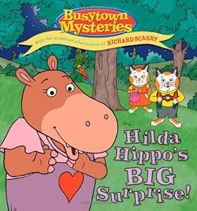 Hilda Hippo's Big Surprise! (Busytown Mysteries)