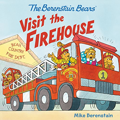 The Berenstain Bears Visit The Firehouse by Mike Berenstain