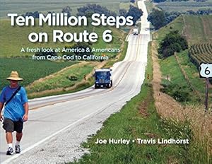 Ten Million Steps on Route 6 by Joe Hurley