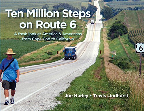 Ten Million Steps on Route 6 by Joe Hurley