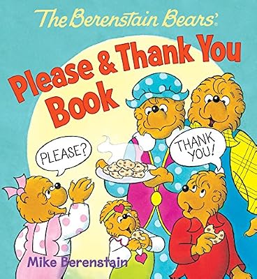 The Berenstain Bears' Please &amp; Thank You Book