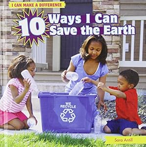 10 Ways I Can Save the Earth