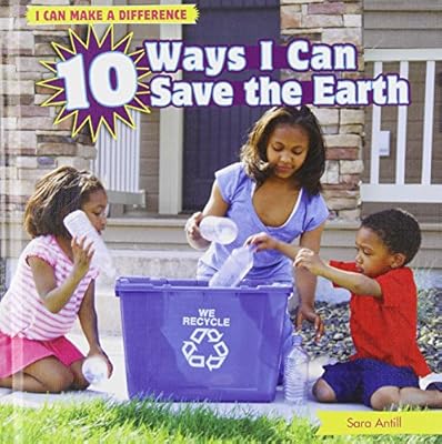 10 Ways I Can Save the Earth