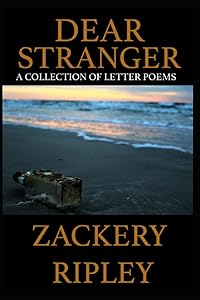 Dear stranger: A collection of letter poems by Zack Ripley