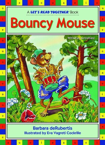 Bouncy Mouse (Let's Read Together) by Barbara Derubertis