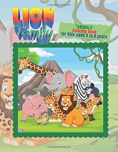 "ANIMALS" Coloring Book: Activity Book for Kids, Kids Aged 4 to 8 Years, Large 8.5 x 11 inches, Beautiful and Cute Pictures, Keep Kids Improve Pencil ... Help Relax, Soft Matte Cover (Lion Family)