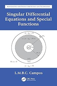 Singular Differential Equations and Special Functions (Mathematics and Physics for Science and Technology Book 5)