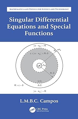 Singular Differential Equations and Special Functions (Mathematics and Physics for Science and Technology Book 5)