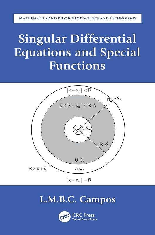 Singular Differential Equations and Special Functions (Mathematics and Physics for Science and Technology Book 5) by Luis Manuel Braga da Costa Campos