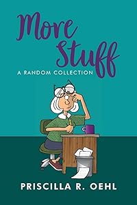 More Stuff by Priscilla R. Oehl