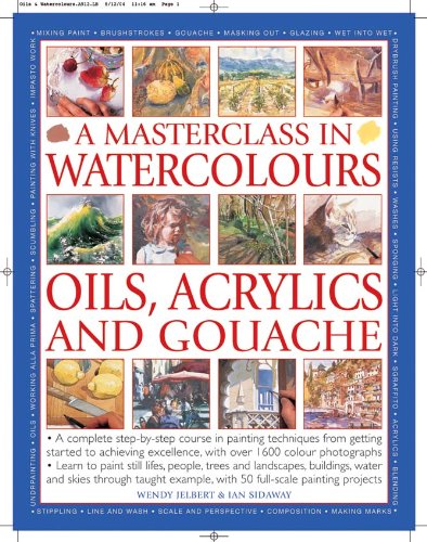 Masterclass in Watercolors: A complete step-by-step course in painting techniques, from getting started to achieving excellence by Ian Sidaway