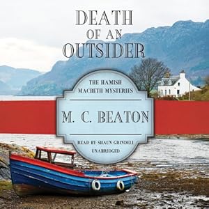 Death of an Outsider: The Hamish Macbeth Mysteries, Book 3 by Shaun Grindell