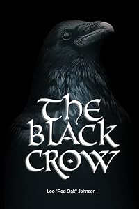 The Black Crow by Lee 'Red Oak' Johnson