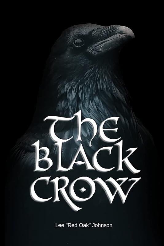 The Black Crow by Lee 'Red Oak' Johnson