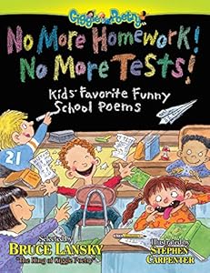 No More Homework! No More Tests!: Kids Favorite Funny School Poems