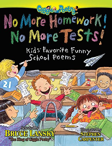 No More Homework! No More Tests!: Kids Favorite Funny School Poems by Bruce Lansky