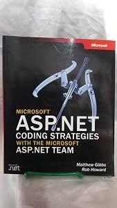 Microsoft ASP.Net Coding Strategies with the Microsoft ASP.Net Team by Matthew Gibbs