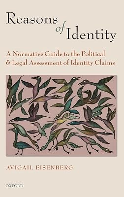 Reasons of Identity: A Normative Guide to the Political and Legal Assessment of Identity Claims