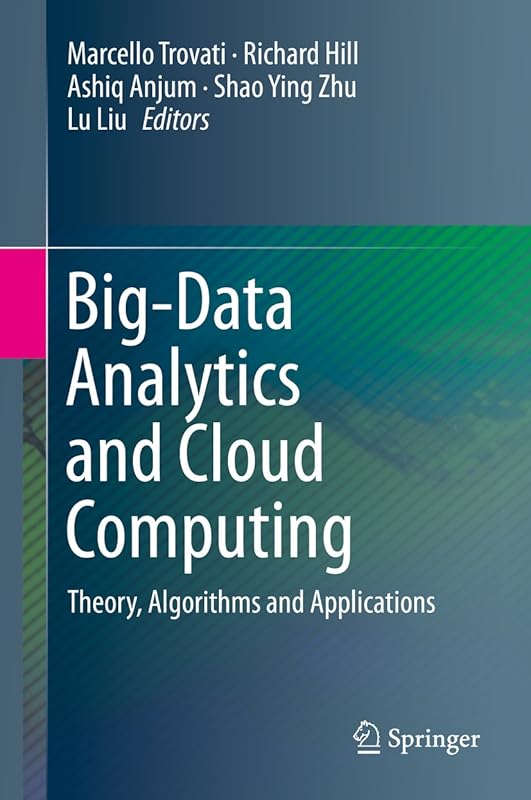Big-Data Analytics and Cloud Computing: Theory, Algorithms and Applications by Marcello Trovati