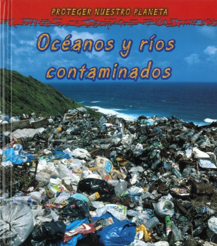 Océanos y ríos en peligro by Angela Royston