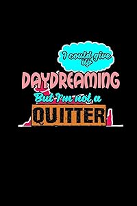 I could give up daydreaming but I'm not a quitter: 110 Game Sheets - 660 Tic-Tac-Toe Blank Games | Soft Cover Book for Kids for Traveling & Summer ... in | 15.24 x 22.86 cm | Single Player | Funny
