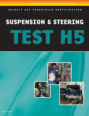 ASE Test Preparation - Transit Bus H5, Suspension and Steering (Delmar Learning's Ase Test Prep Series)