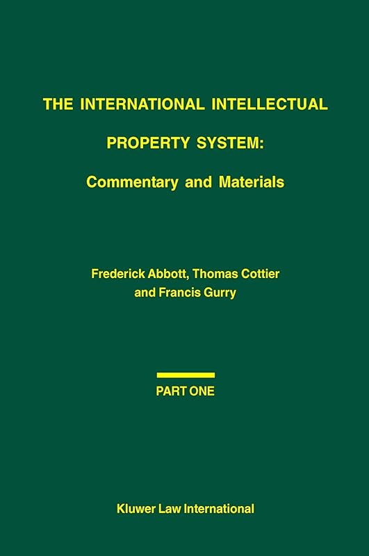 The International Intellectual Property System:Commentary and Materials by Frederick Abbott