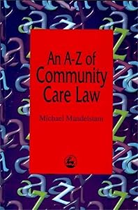 An A-Z of Community Care Law by Michael Mandelstam