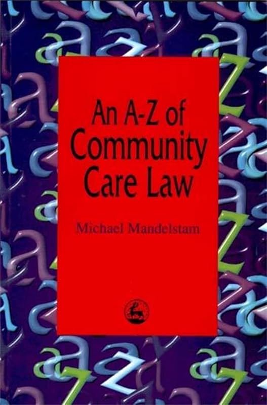 An A-Z of Community Care Law by Michael Mandelstam