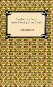 Laughter: An Essay on the Meaning of the Comic