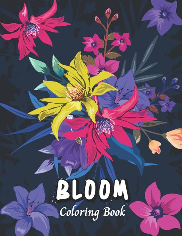 Bloom Coloring Book: Exquisite Flower Coloring Book by Griffin Jaguar Ramsbottom