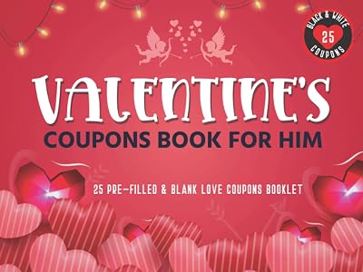 Valentines Coupon Book For Him: 25 Pre-filled and Blank Love Coupons Booklet for Boyfriend, Husband or Couples. Valentines Day Coupon Book for Him. ... Day, Sweetest Day, Birthday or Anniversary.