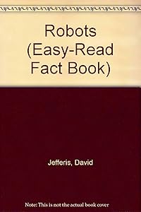 Robots (Easy-Read Fact Book)