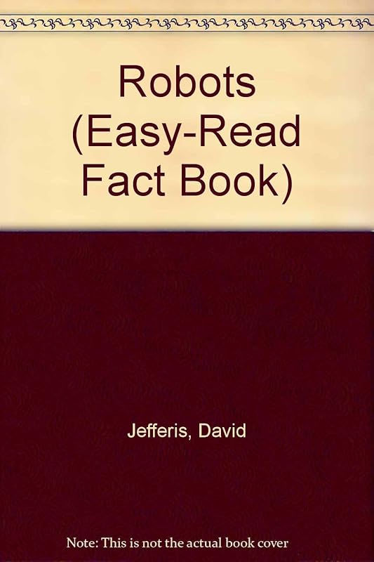 Robots (Easy-Read Fact Book) by David Jefferis