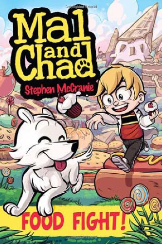 Mal and Chad: Food Fight! by Stephen McCranie