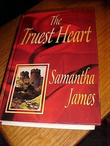 The Truest Heart by Samantha James