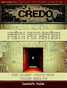 Credo Faith Formation for Older Youth and Young Adults Leader's Guide