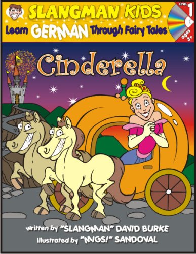 Learn German Through Fairy Tales Cinderella Level 1 (Foreign Language Through Fairy Tales) (Slangman Kids: Level 1) by David Burke