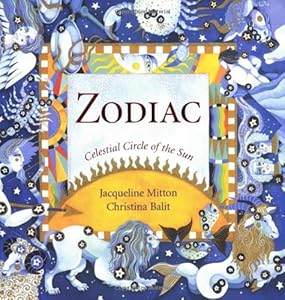 Zodiac: Celestial Circle of the Sun by Jacqueline Mitton