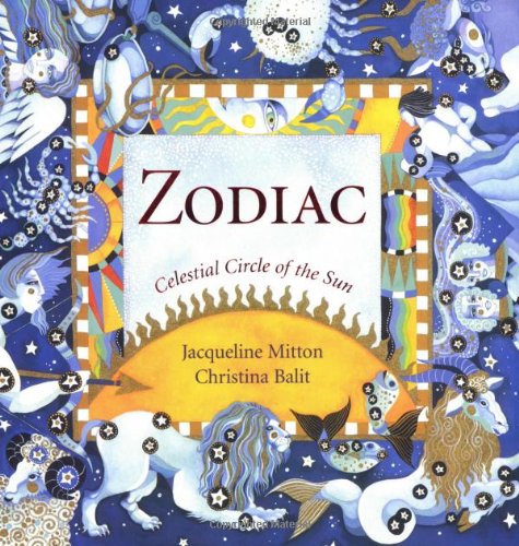 Zodiac: Celestial Circle of the Sun by Jacqueline Mitton