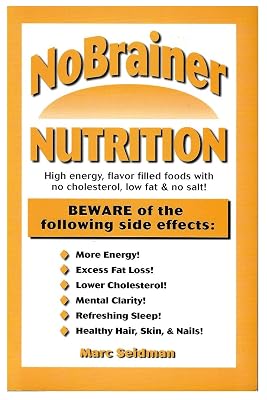 No Brainer Nutrition: High Energy, Flavor Filled Foods With No Cholesterol, Low Fat & No Salt
