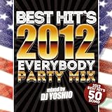 BEST HIT'S 2012 -EVERYBODY PARTY MIX!-