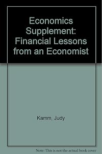 Economic Supplement: Financial Lessons from an Economist by Judy Kamm