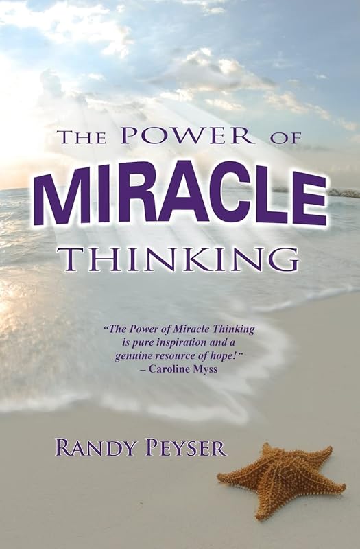 The Power of Miracle Thinking by Randy Peyser