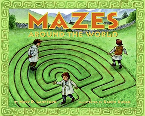 Mazes Around the World by Mary D. Lankford