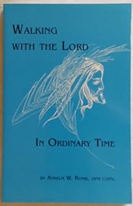 Walking with the Lord In Ordinary Time by Anselm M. Romb