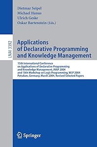 Applications of Declarative Programming and Knowledge Management: 15th International Conference on Applications of Declarative Programming and ... (Lecture Notes in Computer Science, 3392) by Dietmar Seipel