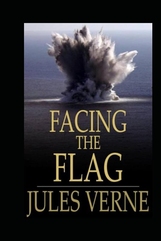 Facing the Flag Illustrated by Jules Verne