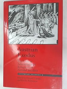 Austrian Exodus: The Creative Achievements of Refugees from National Socialism (Austrian Studies)