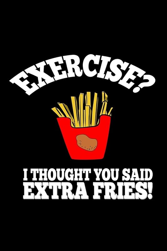 Exercise? I thought you said extra fries: 110 Game Sheets - 660 Tic-Tac-Toe Blank Games | Soft Cover Book for Kids for Traveling & Summer Vacations | ... x 22.86 cm | Single Player | Funny Great Gif by Till Wiek